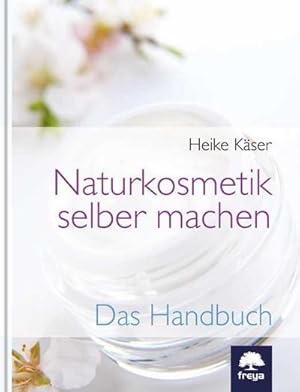 Imagen del vendedor de Naturkosmetik selber machen : Das Handbuch a la venta por AHA-BUCH GmbH