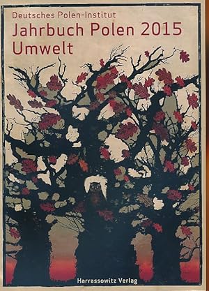 Jahrbuch Polen 2015, Band 26: Umwelt. Herausgegeben vom Deutschen Polen-Institut Darmstadt. Begrü...