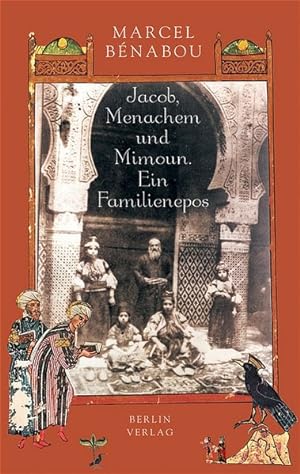Immagine del venditore per Jacob, Menachem und Mimoun. Ein Familienepos venduto da Gerald Wollermann