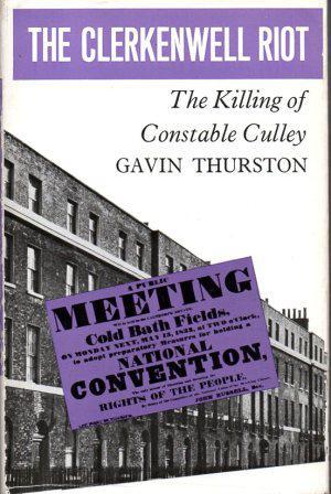 Imagen del vendedor de THE CLERKENWELL RIOT The Killing of Constable Culley a la venta por Loretta Lay Books