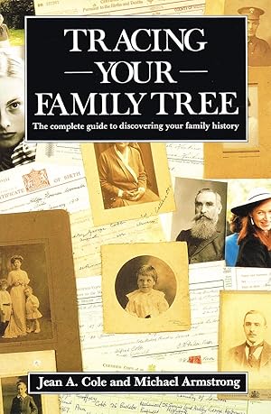 Tracing Your Family Tree : The Complete Guide To Discovering Your Family History :