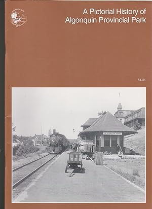 Seller image for A Pictorial History of Algonquin Provincial Park for sale by Silver Creek Books & Antiques