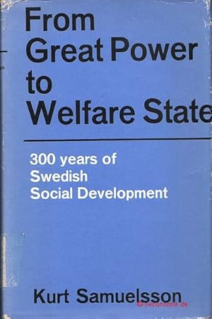 Immagine del venditore per From Great Power to Welfare State. 300 Years of Swedish Social Development. venduto da Antiquariat Hohmann