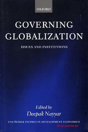 Seller image for Governing Globalization. Issues and Institutions. A Study prepared for the World Institute for Development Economics Rearch of the United Nations University (UNU/WIDER). for sale by Antiquariat Hohmann