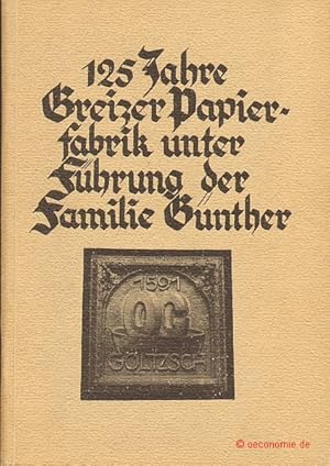 125 Jahre Greizer Papierfabrik unter Führung der Familie Günther.