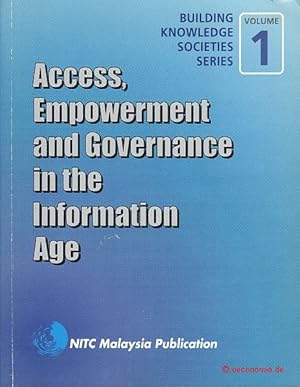 Access, Empowerment and Governance in the Information Age. Building Knowledge Societies Series, V...