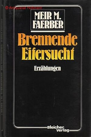 Seller image for Brennende Eifersucht. Erzhlungen. for sale by Antiquariat Hohmann
