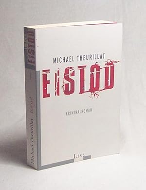 Image du vendeur pour Eistod : Kriminalroman / Michael Theurillat mis en vente par Versandantiquariat Buchegger