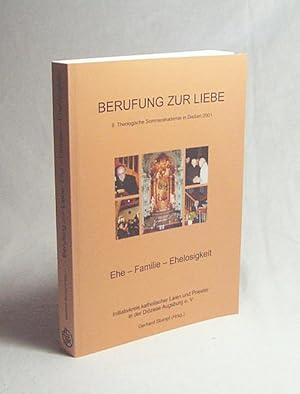 Bild des Verkufers fr Berufung zur Liebe : Ehe - Familie - Ehelosigkeit / [9. Theologische Sommerakademie in Dieen 2001. Initiativkreis Katholischer Laien und Priester in der Dizese Augsburg e.V. Gerhard Stumpf (Hrsg.)] zum Verkauf von Versandantiquariat Buchegger