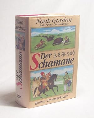 Bild des Verkufers fr Der Schamane : Roman / Noah Gordon. bers. aus dem Amerikan. von Klaus Berr zum Verkauf von Versandantiquariat Buchegger