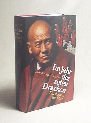 Image du vendeur pour Im Jahr des roten Drachen : e. Roman aus Tibet / Fredrick R. Hyde-Chambers. Dt. von Margaret Carroux mis en vente par Versandantiquariat Buchegger