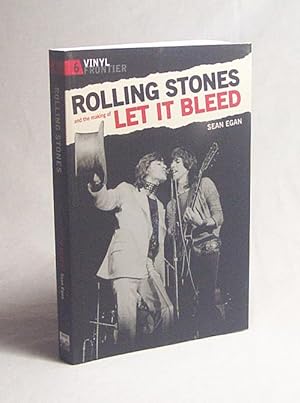 Seller image for Rolling Stones and the making of Let it bleed / Sean Egan for sale by Versandantiquariat Buchegger