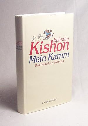 Bild des Verkufers fr Mein Kamm : satirischer Roman / Ephraim Kishon. [Ins Dt. bertr. von Brigitte Sinhuber-Harenberg .] zum Verkauf von Versandantiquariat Buchegger