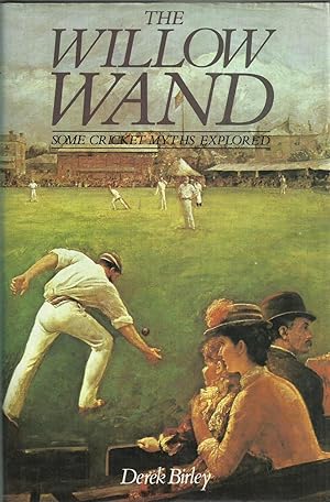 Imagen del vendedor de The Willow Wand - Some Cricket Myths Exposed a la venta por Chaucer Head Bookshop, Stratford on Avon