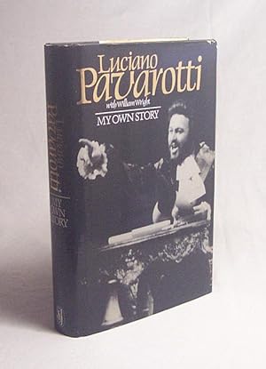 Seller image for My Own Story / Luciano Pavarotti with William Wright for sale by Versandantiquariat Buchegger