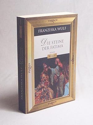 Bild des Verkufers fr Die Steine der Fatima : Roman / Franziska Wulf zum Verkauf von Versandantiquariat Buchegger