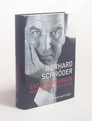 Bild des Verkufers fr Entscheidungen : mein Leben in der Politik / Gerhard Schrder zum Verkauf von Versandantiquariat Buchegger