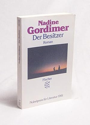 Bild des Verkufers fr Der Besitzer : Roman / Nadine Gordimer. Aus dem Engl. von Victoria Wocker zum Verkauf von Versandantiquariat Buchegger