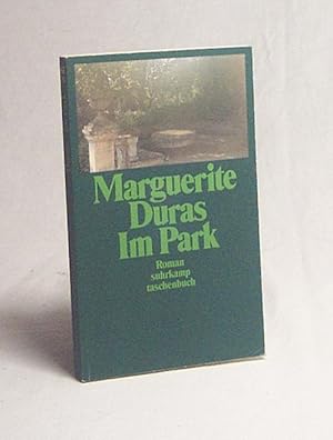 Bild des Verkufers fr Im Park : Roman / Marguerite Duras. Aus dem Franz. von Andrea Spingler zum Verkauf von Versandantiquariat Buchegger