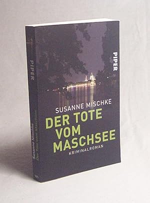 Bild des Verkufers fr Der Tote vom Maschsee : Kriminalroman / Susanne Mischke zum Verkauf von Versandantiquariat Buchegger