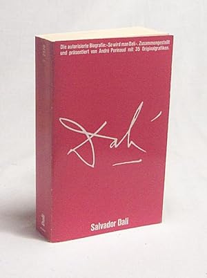 Bild des Verkufers fr Dali : [d. autoris. Biografie "So wird man Dali"] / Salvador Dali. [Zsgest. u. prsentiert von Andr Perinaud. Aus d. Franz. von Franz Mayer] zum Verkauf von Versandantiquariat Buchegger