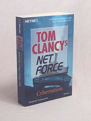 Bild des Verkufers fr Tom Clancy's net force : Cybernation / Tom Clancy/Steve Pieczenik. [Aus dem Amerikan. von Bernhard Liesen. [Geschrieben von Steve Perry] zum Verkauf von Versandantiquariat Buchegger