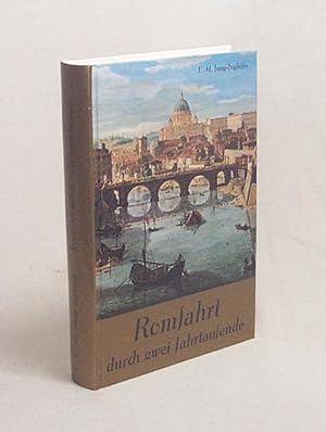 Seller image for Romfahrt durch zwei Jahrtausende : in Wort u. Bild / E. M. Jung-Inglessis for sale by Versandantiquariat Buchegger