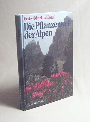 Seller image for Die Pflanzenwelt der Alpen / Fritz-Martin Engel for sale by Versandantiquariat Buchegger