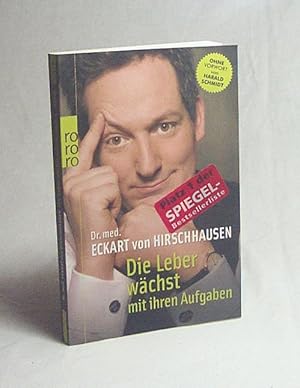 Bild des Verkufers fr Die Leber wchst mit ihren Aufgaben : Komisches aus der Medizin / Eckart von Hirschhausen. Cartoons von Erich Rauschenbach. [Ohne Vorw. von Harald Schmidt] zum Verkauf von Versandantiquariat Buchegger