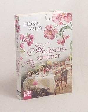 Bild des Verkufers fr Hochzeitssommer : Roman / Fiona Valpy ; aus dem britischen Englisch von Freya Gehrke zum Verkauf von Versandantiquariat Buchegger