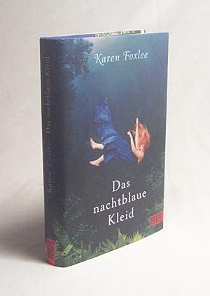 Seller image for Das nachtblaue Kleid : Roman / Karen Foxlee. Aus dem Engl. von Beatrice Howeg for sale by Versandantiquariat Buchegger