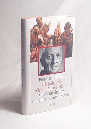 Bild des Verkufers fr Ich habe mit offenen Augen gelernt : meine Erfahrung mit einer anderen Kirche / Bernhard Hring zum Verkauf von Versandantiquariat Buchegger