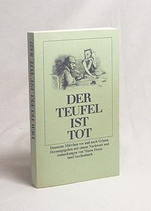 Seller image for Der Teufel ist tot : dt. Mrchen vor u. nach Grimm / hrsg. u. mit e. Nachw. u. Anm. von Ninon Hesse for sale by Versandantiquariat Buchegger