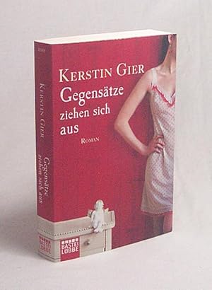 Seller image for Gegenstze ziehen sich aus : ein Mtter-Mafia-Roman / Kerstin Gier for sale by Versandantiquariat Buchegger