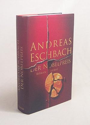 Image du vendeur pour Der Nobelpreis : Roman / Andreas Eschbach mis en vente par Versandantiquariat Buchegger