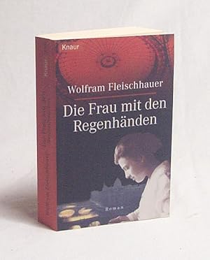 Bild des Verkufers fr Die Frau mit den Regenhnden : Roman / Wolfram Fleischhauer zum Verkauf von Versandantiquariat Buchegger
