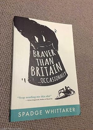 Braver Than Britain, Occasionally (Signed)