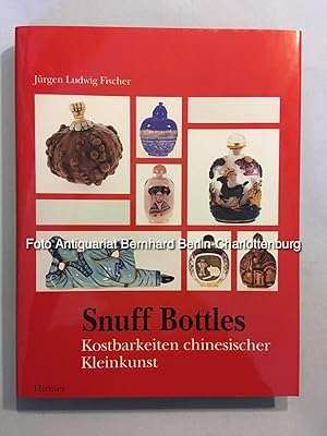 Bild des Verkufers fr Snuff Bottles. Schnupftabakflschchen. Kostbarkeiten chinesischer Kleinkunst zum Verkauf von Antiquariat Bernhard
