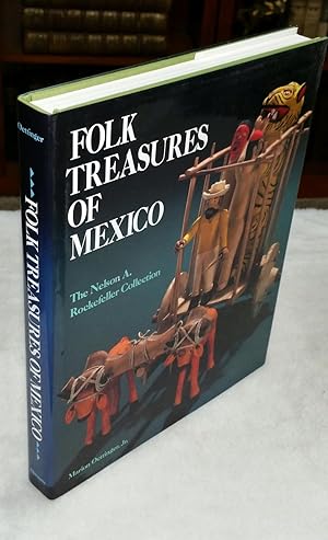 Folk Treasures of Mexico: The Nelson A. Rockkefeller Collection in the San Antonio Museum of Art ...