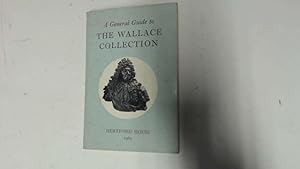 Image du vendeur pour A GENERAL GUIDE TO THE WALLACE COLLECTION mis en vente par Goldstone Rare Books