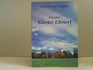 In Treue und Hingabe. 800 Jahre Kloster Ebstorf