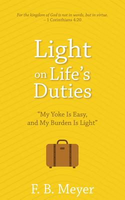 Bild des Verkufers fr Light on Life's Duties: My Yoke Is Easy, and My Burden Is Light (Paperback or Softback) zum Verkauf von BargainBookStores