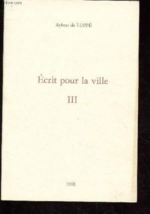 Bild des Verkufers fr Ecrit pour la ville - tome III zum Verkauf von Le-Livre