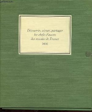 Imagen del vendedor de Dcouvrir, aimer, partager les chefs-d'oeuvre des muses de France - 2000 a la venta por Le-Livre