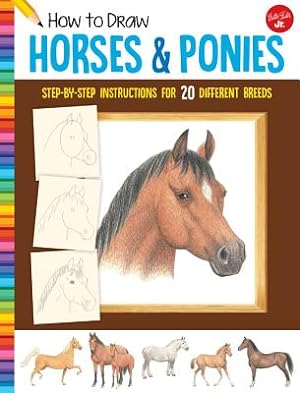 Seller image for How to Draw Horses & Ponies: Step-By-Step Instructions for 20 Different Breeds (Paperback or Softback) for sale by BargainBookStores
