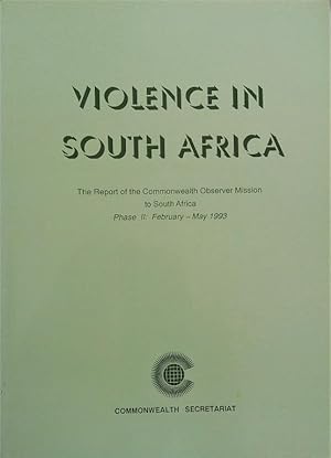 Image du vendeur pour Violence In South Africa: The Report Of The Commonwealth Observer Mission To South Africa Phase 2: October 1992-January 1993 mis en vente par The Book Place