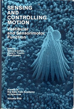 Imagen del vendedor de Sensing and Controlling Motion: Vestibular and Sensorimotor Function (Annals of the New York Academy of Sciences), Volume 656 a la venta por Dorley House Books, Inc.