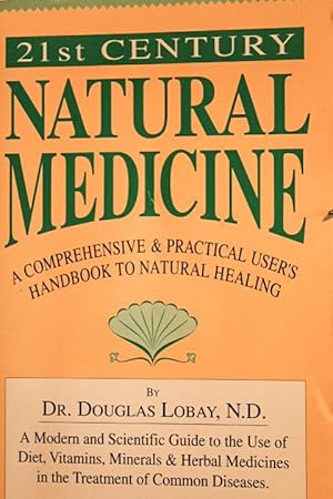 Seller image for 21st Century Natural Medicine: A Comprehensive & Practical User's Handbook to Natural Healing for sale by Mad Hatter Bookstore