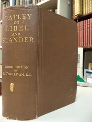 Seller image for Libel and Slander in a Civil Action. With Precedents of Pleadings and Dominion and American Cases [Gatley on Libel and Slander: Third Edition] for sale by The Odd Book  (ABAC, ILAB)