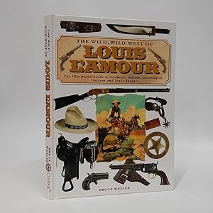 Imagen del vendedor de The Wild, Wild West of Louis L'amour : the Illustrated Guide to Cowboys, Indians, Gunslingers, Outlaws and Texas Rangers a la venta por Queen City Books